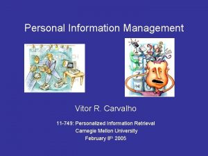 Personal Information Management Vitor R Carvalho 11 749