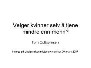 Velger kvinner selv tjene mindre enn menn Tom