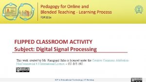 FLIPPED CLASSROOM ACTIVITY Subject Digital Signal Processing This