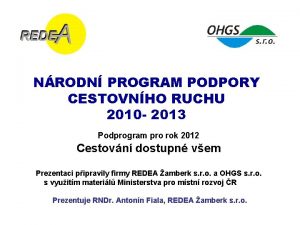 NRODN PROGRAM PODPORY CESTOVNHO RUCHU 2010 2013 Podprogram