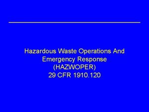 Hazardous Waste Operations And Emergency Response HAZWOPER 29