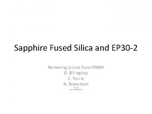 Sapphire Fused Silica and EP 30 2 Removing