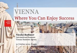 VIENNA Where You Can Enjoy Success Nicolai Rodimov