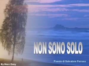 Poesia di Salvatore Ferrara By Macc Dany Ho