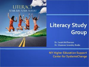 Literacy Study Group Dr Sarah Mc Pherson Dr