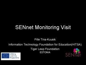 SENnet Monitoring Visit Pille TinaKuusik Information Technology Foundation