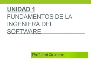 UNIDAD 1 FUNDAMENTOS DE LA INGENIERA DEL SOFTWARE