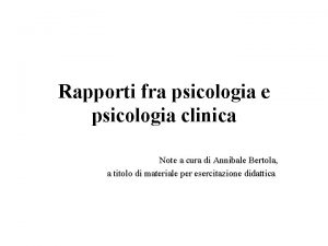 Rapporti fra psicologia e psicologia clinica Note a