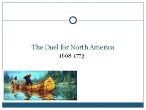 The Duel for North America 1608 1773 I