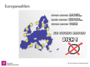 Europawahlen 2014 Microsoft Deutschland Projektbeschreibung Plakate fr die