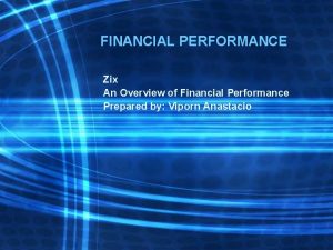 FINANCIAL PERFORMANCE Zix An Overview of Financial Performance