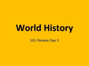 World History SOL Review Day 3 World War