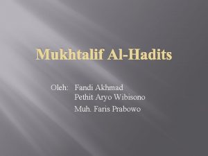 Mukhtalif AlHadits Oleh Fandi Akhmad Pethit Aryo Wibisono