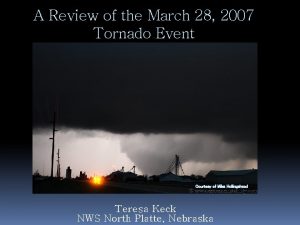 A Review of the March 28 2007 Tornado