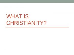 WHAT IS CHRISTIANITY What is your answer Christianity