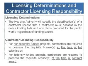 Licensing Determinations and Contractor Licensing Responsibility Licensing Determinations