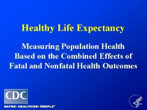 Healthy Life Expectancy Measuring Population Health Based on