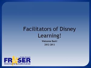 Facilitators of Disney Learning Welcome Back 2012 2013