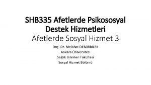 SHB 335 Afetlerde Psikososyal Destek Hizmetleri Afetlerde Sosyal