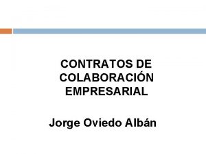 CONTRATOS DE COLABORACIN EMPRESARIAL Jorge Oviedo Albn DIMENSIONES