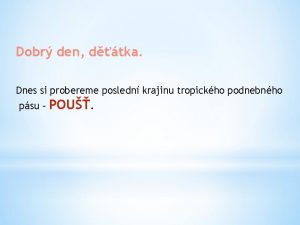 Dobr den dtka Dnes si probereme posledn krajinu