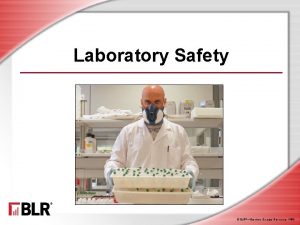 Laboratory Safety BLRBusiness Legal Resources 1406 Session Objectives