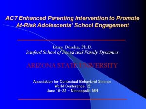 ACT Enhanced Parenting Intervention to Promote AtRisk Adolescents