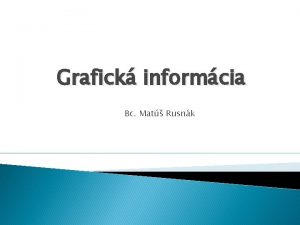 Grafick informcia Bc Mat Rusnk Obsah digitalizcia Textu