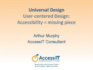 Universal Design Usercentered Design Accessibility missing piece Arthur