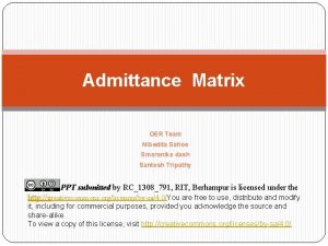 Admittance Matrix OER Team Nibedita Sahoo Smaranika dash