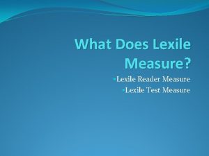 What Does Lexile Measure Lexile Reader Measure Lexile