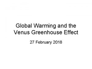 Global Warming and the Venus Greenhouse Effect 27