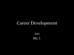 Career Development 202 Ms I Must haves Positive