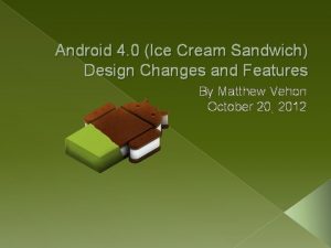 Android 4 0 Ice Cream Sandwich Design Changes