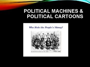 POLITICAL MACHINES POLITICAL CARTOONS PROBLEMS LEAD TO POLITICAL