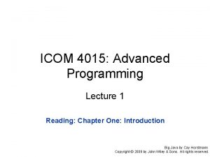 ICOM 4015 Advanced Programming Lecture 1 Reading Chapter