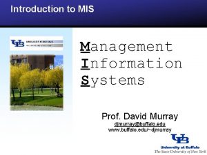 Introduction to MIS Management Information Systems Prof David