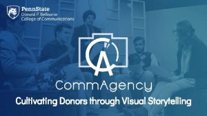Cultivating Donors through Visual Storytelling Fundraising for Comm