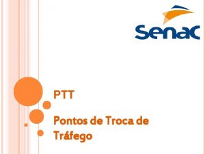 PTT Pontos de Troca de Trfego O QUE