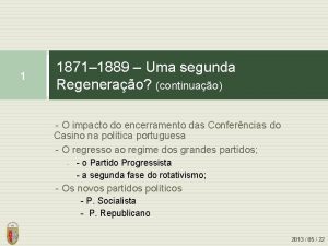 1871 1889 Uma segunda Regenerao continuao 1 O