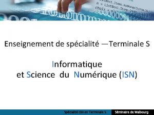 Enseignement de spcialit Terminale S Informatique et Science