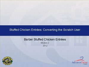 Stuffed Chicken Entres Converting the Scratch User Barber