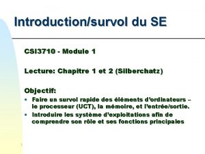 Introductionsurvol du SE CSI 3710 Module 1 Lecture