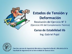 Estados de Tensin y Deformacin Resolucin del Ejercicio