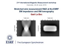 21 st International Magnetic Measurement workshop Grenoble 24