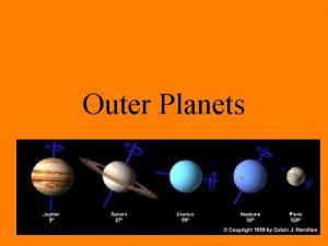 Outer Planets Did you know that ALL Jovian