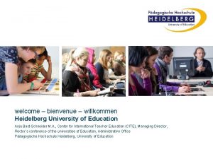 welcome bienvenue willkommen Heidelberg University of Education Anja
