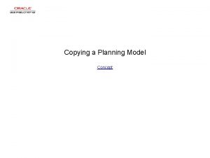 Copying a Planning Model Concept Copying a Planning