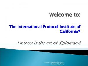 Welcome to The International Protocol Institute of California