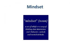 Mindset Mindset The passion for stretching yourself and